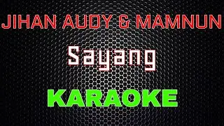 Jihan Audy ft Mamnun - Sayang [Karaoke] | LMusical