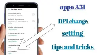 oppo A31 DPI change settings tips and tricks
