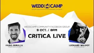 WEDDCAMP COMMUNITY - SEARĂ DE CRITICĂ CU FABIO MIRULLA & LEONARD WALPOT