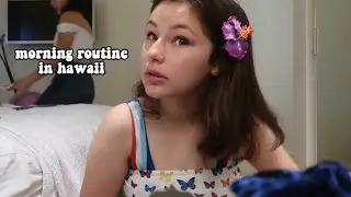 my teen morning routine in hawaii 2019
