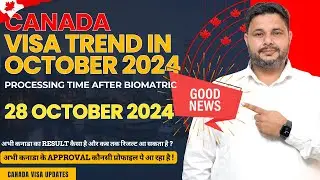 Canada Tourist Visa Trend in October 2024 | 28 October 2024 Recent Canada Tourist Visa Updates