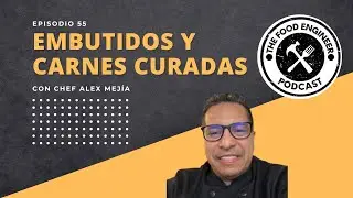 Episodio #55 Embutidos y Carnes Curadas con Chef Alex Mejía