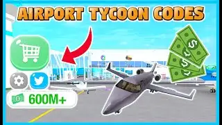 AIRPORT TYCOON CODES *ALL NEW + WORKING 2020* ROBLOX