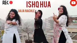 Feel the Love 💞 | Ishq Hua Dance Cover | Aaja Nachle Fusion Dance