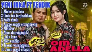trending now !!! mister mendem - fendik adella ft yeni inka - om adella full album 2021 terbaru