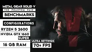 Ryzen 5 2600 + Nvidia 1660 Super Benchmarks // METAL GEAR SOLID V PC TEST 🔥🔥🔥