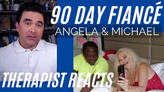 90 Day Fiancé - (Angela & Michael #46) - These Will Pop - Therapist Reacts