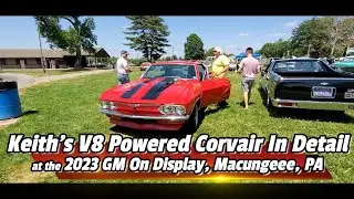 Keith's V8 Powered Corvair In Detail and Running 2023 GM On Display,Macungie PA
