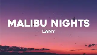 LANY - Malibu Nights (Lyrics)
