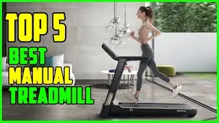 TOP 5 Best Manual Treadmill 2026
