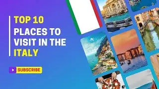 Top Best 10 Places To Visit In Italy