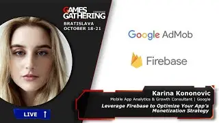 Leverage Firebase to Optimize Your App’s Monetization Strategy [Karina Kononovic, Google]