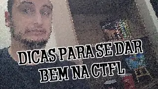 Dicas para se dar bem na CTFL.