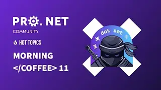 .NET Morning Coffee #11: New season!