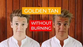How To Tan Without Getting Burnt [LIGHT HACK]