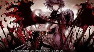 Tommee Profitt (feat. Sam Tinnesz) [Nightcore] - With You Til The End
