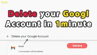 How to delete Google and Gmail account