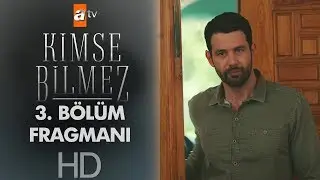 Kimse Bilmez 3. Bölüm Fragmanı