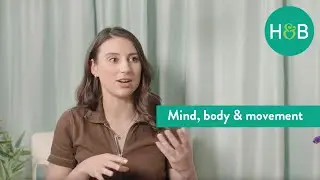 What’s the Connection Between Mind, Body & Movement? | Ask H&B | Holland & Barrett