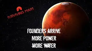 Surviving Mars Ep 2 Founders, more Power and Water