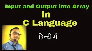 INPUT AND OUTPUT IN ARRAY  (Chapter 7)