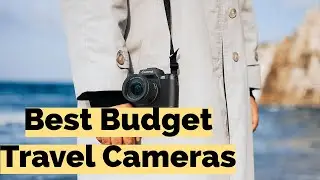 Best Budget Travel Cameras in 2024