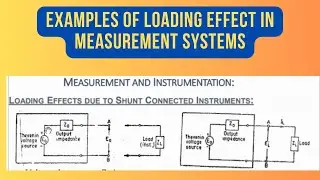 Examples of Loading Effect in Measurement Systems, Loading Error, Instrumentation and Measurements