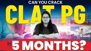 CLAT PG 2025: How to Crack CLAT LLM Exam in 5 Months? 📚⏰ - Complete Preparation Strategy ✅