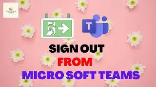 How to Sign Out of Microsoft Teams | Remove Microsoft Teams Account | How to log out Microsoft Teams