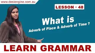 Lesson - 48 What is Adverb of Place & Adverb of Time? | Learn English Grammar | Desi Engine India