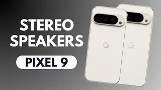 Does Google Pixel 9 Have Dual Stereo Speakers?