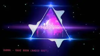 DHRMK - Rave Room (Radio Edit) | DHRMK MUSIC