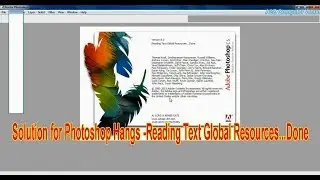 Solution for Photoshop 8.0 /PS/CS/ Hangs -Reading Text Global Resources...Done 2019