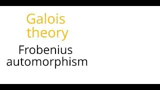 Galois theory: Frobenius automorphism