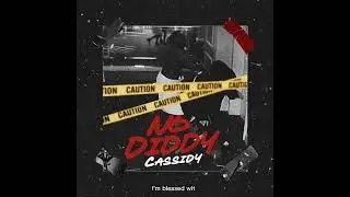 Cassidy - No Diddy (Official Lyric Video)