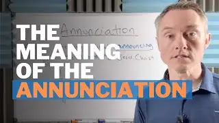 The Meaning of the Annunciation in the Bible