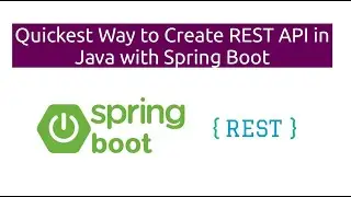 Quickest Way to Create REST API in Java with Spring Boot