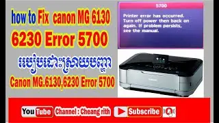 How to fix canon mg 6130,6230 error 5700#cheang rith