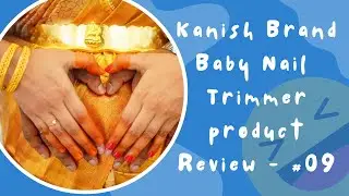 Review #09 | Baby Nail Trimmer | Product Review