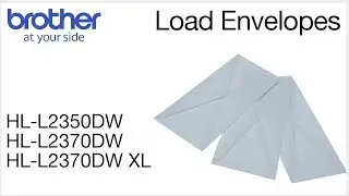 Loading envelopes into the Brother HLL2350DW HLL2370DW or HLL2370DW XL