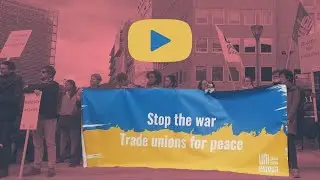 Unions united for peace in Ukraine 🇺🇦