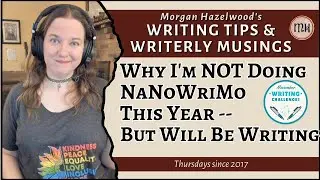Why I'm NOT Doing NaNoWriMo This Year -- But Will Be Writing