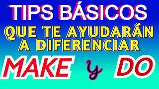 DIFERENCIA ENTRE DO Y MAKE EN INGLÉS
