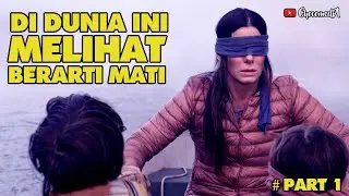 JANGAN PERNAH MEMBUKA PENUTUP MATA! Ulas Alur Film Bird Box 2018 (Part 2)