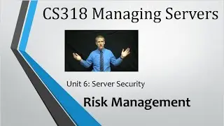 CS318 - Unit 6: Risk Management