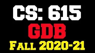 CS 615 GDB Solution Fall 2020-21