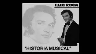 ELIO ROCA - HISTORIA MUSICAL (PARTE 3)