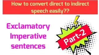 How to easily convert direct to indirect speech?|Exclamatory and imperative sentences...