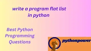 5 write a program flat list in python ||Best Python Programming Questions