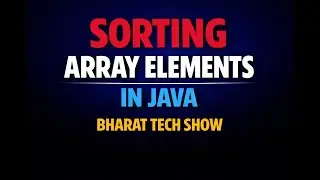 SORTING ARRAY ELEMENT|IN ASCENDING ORDER USING BUILT-IN METHOD IN JAVA | BHARAT TECH SHOW